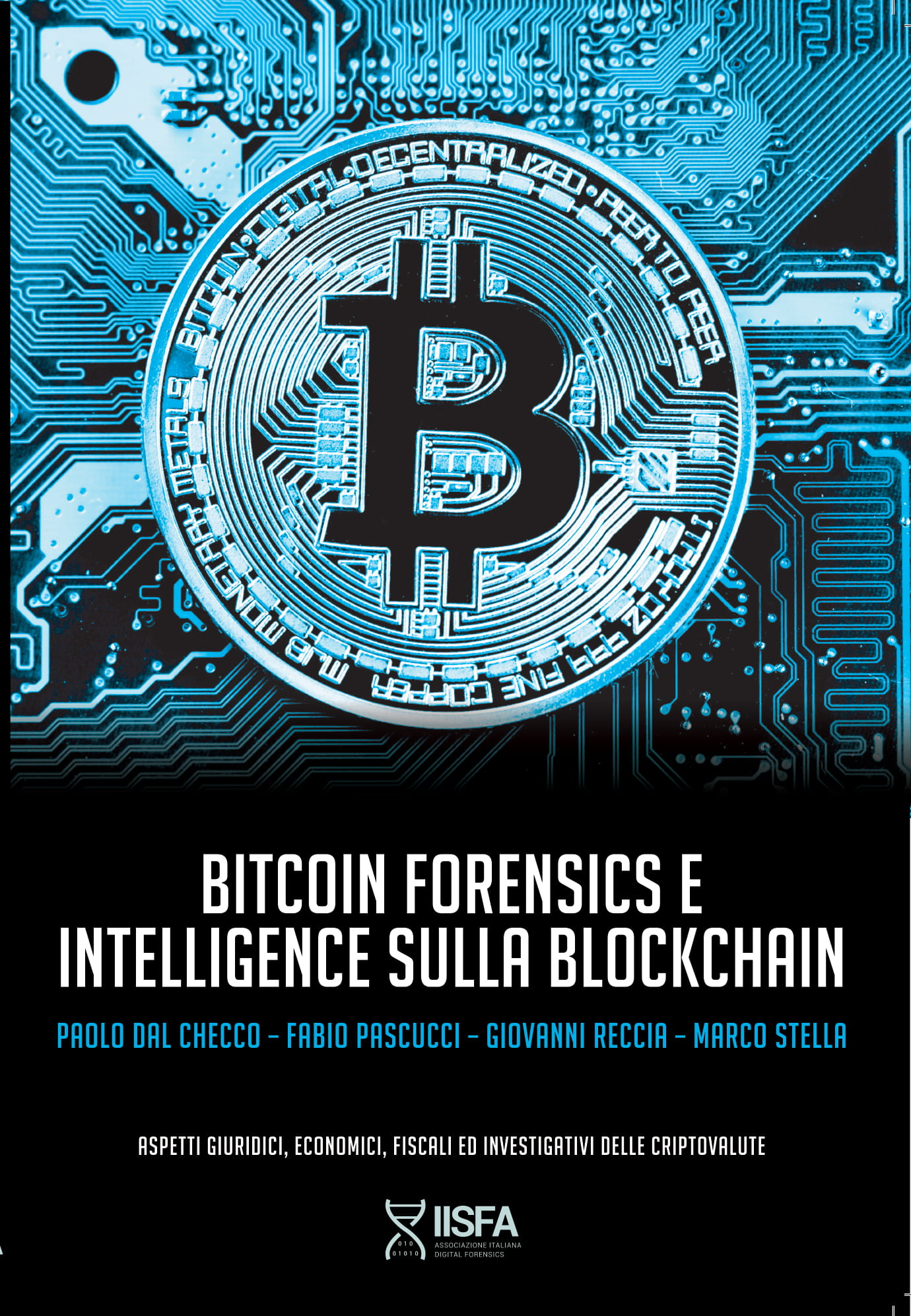 “Bitcoin Forensics e Intelligence sulla Blockchain”. Un saggio per investigatori, ma non solo.